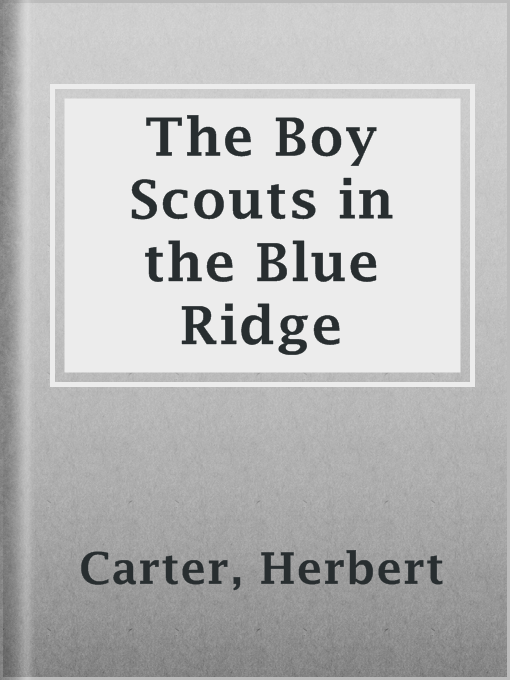 Title details for The Boy Scouts in the Blue Ridge by Herbert Carter - Available